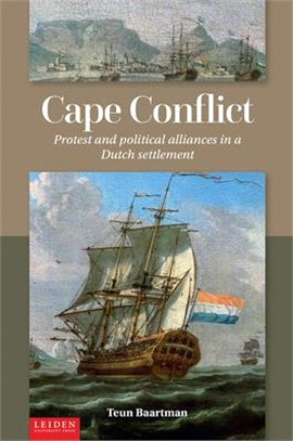 Cape Conflict ― Protest and Political Alliances in a Dutch Settlement