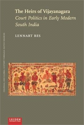 The Heirs of Vijayanagara: Court Politics in Early Modern South India
