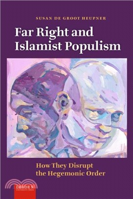 Far Right and Islamist Populism：How They Disrupt the Hegemonic Order