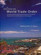 Rethinking the World Trade Order ― Towards a Better Legal Understanding of the Role of Regionalism in the Multilateral Trade Regime