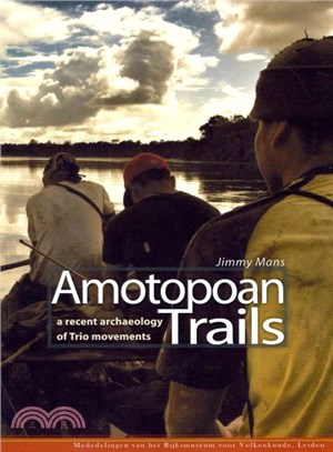 Amotopoan Trails ─ A Recent Archaeology of Trio Movements