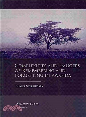 Complexities and Dangers of Remembering and Forgetting in Rwanda