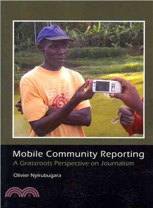 Mobile Community Reporting ― A Grassroots Prespective on Journalism