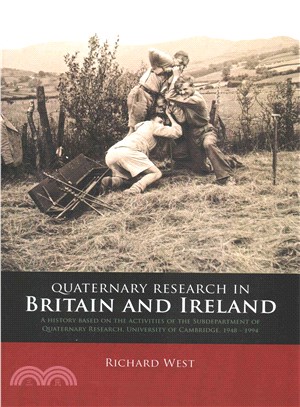 Quaternary Research in Britain and Ireland ─ A History Based on the Activities of the Subdepartment of Quaternary Research, University of Cambridge, 1948-1994