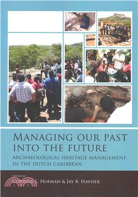 Managing Our Past into the Future ─ Archaeological Heritage Management in the Dutch Caribbean