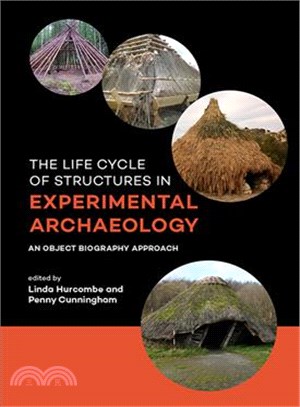 The Life Cycle of Structures in Experimental Archaeology ─ An Object Biography Approach