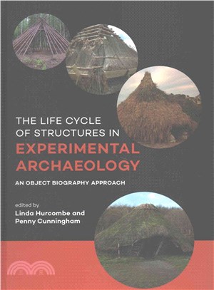 The Life Cycle of Structures in Experimental Archaeology ─ An Object Biography Approach