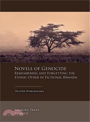 Novels of Genocide ─ Remembering and Forgetting the Ethnic Other in Fictional Rwanda
