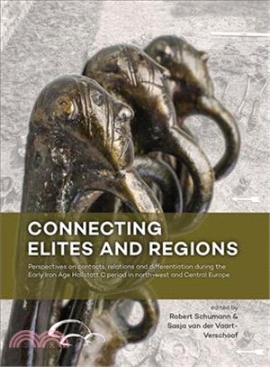 Connecting Elites and Regions ― Perspectives on Contacts, Relations and Differentiation During the Early Iron Age Hallstatt C Period in Northwest and Central Europe