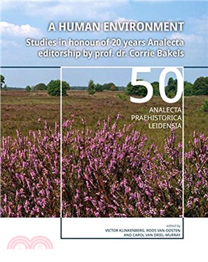 A Human Environment：Studies in honour of 20 years Analecta editorship by prof. dr. Corrie Bakels