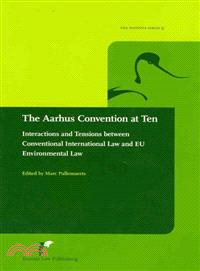 The Aarhus Convention at Ten—Interactions and Tensions Between Conventional International Law and EU Environmental Law