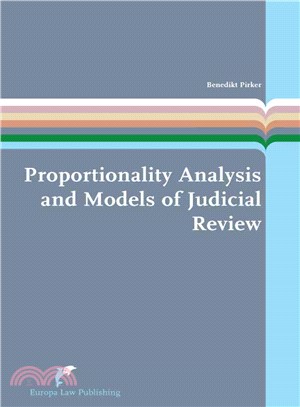 Proportionality Analysis and Models of Judicial Review ― A Theoretical and Comparative Study