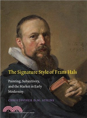 The Signature Style of Frans Hals ─ Painting, Subjectivity, and the Market in Early Modernity