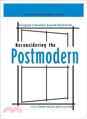 Reconsidering the Postmodern ─ European Literature Beyond Relativism