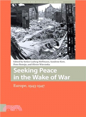 Seeking Peace in the Wake of War ─ Europe, 1943-1947