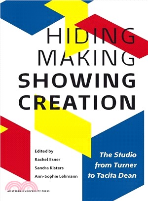 Hiding Making Showing Creation ─ The Studio from Turner to Tacita Dean