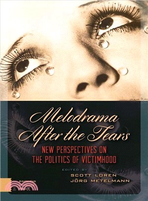 Melodrama After the Tears ─ New Perspectives on the Politics of Victimhood