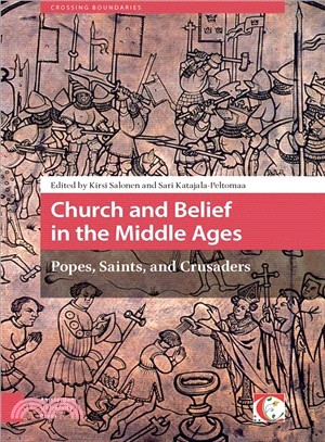 Church and Belief in the Middle Ages ─ Popes, Saints, and Crusaders