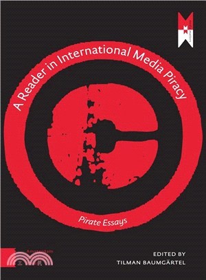 A Reader in International Media Piracy ― Pirate Essays