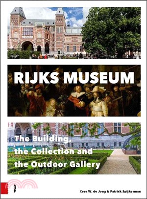 Rijks Museum ─ The Building, the Collection and the Outdoor Gallery