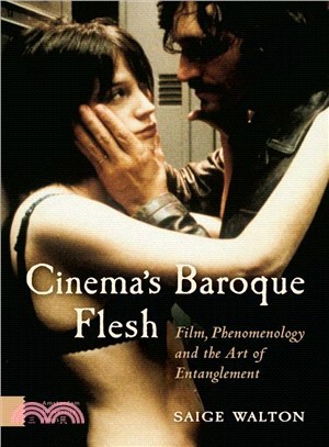 Cinema's Baroque Flesh ― Film, Phenomenology and the Art of Entanglement