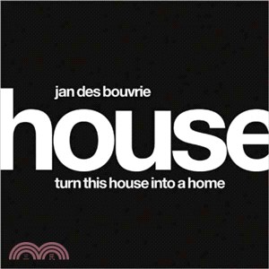 Jan Des Bouvrie: House: Turn This House into a Home