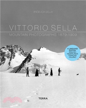 Vittorio Sella: Mountain Photographs 1879-1909