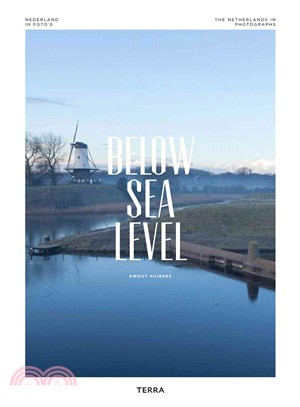 Below Sea Level: The Netherlands in Photographs