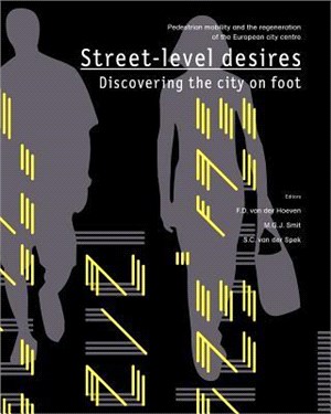 Street-level Desires, Discovering the City on Foot ― Pedestrian Mobility and the Regeneration of the European City Centre