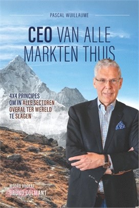 CEO Van Alle Markten Thuis: 4x4 principes om in alle sectoren overal ter wereld te slagen