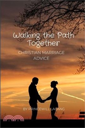 Walking the Path Together: Christian Marriage Advice