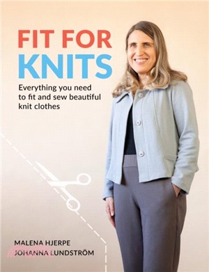 Fit for Knits：Everything you need to fit and sew beautiful knit clothes