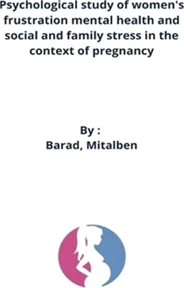 Psychological study of women's frustration mental health and social and family stress in the context of pregnancy