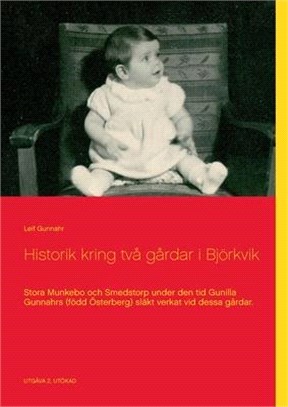 Historik kring två gårdar i Björkvik: Stora Munkebo och Smedstorp under den tid Gunilla Gunnahrs (född Österberg) släkt verkat vid dessa gårdar.