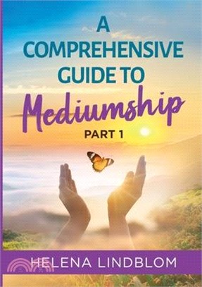 A Comprehensive Guide to Mediumship: Part 1