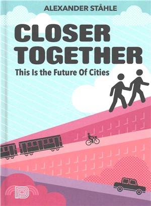 Closer Together ─ This Is the Future of Cities