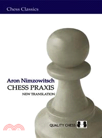 Chess Praxis ─ The Praxis of My System