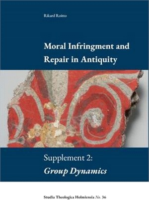 Moral Infringement and Repair in Antiquity: Supplement 2: Group Dynamics