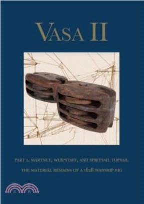 Vasa II：Part 1. Martnet, whipstaff, and spritsail topsail. The material remains of a 1628 warship rig