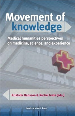 Movement of Knowledge：Medical Humanities Perspectives on Medicine, Science, and Experience