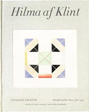 Hilma af Klint Catalogue Raisonné Volume IV: Parsifal and the Atom (1916-1917)