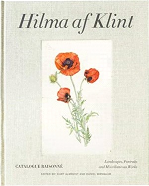 Hilma af Klint Raisonné Volume VII: The Landscapes, Portraits and Botanical Works (1886-1940)