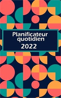 Agenda quotidien 2022: Une page par jour: planificateur quotidien avec espace pour les priorités, liste de tâches horaire et section notes.