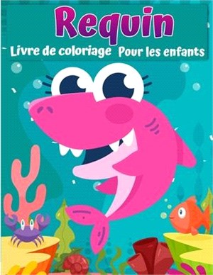 Livre de coloriage de requin pour les enfants: Livre Grand requin blanc, requin marteau et autres requins pour enfants