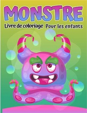 Livre de coloriage de monstres pour les enfants: Livre de coloriage monstre cool, drôle et décalé pour les enfants (4-8 ans ou moins)