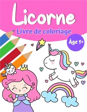 Livre de coloriage magique Licorne pour filles 1+: Livre de coloriage de licorne avec de jolies licornes et arcs-en-ciel, une princesse et de jolis bé