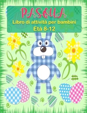 Libro di attività pasquali per bambini dagli 8 ai 12 anni: Pagine di attività pasquali tra cui Sudoku, labirinti e ricerca di lavoro e oltre 20 pagine