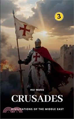 Crusades: Civilizations of the Middle East
