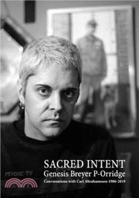 Genesis Breyer P-Orridge：Sacred Intent