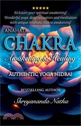 Anahata Chakra Awakening & Healing: Authentic Yoga Nidra Meditation